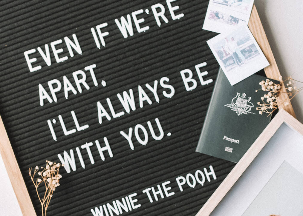 A sign that reads "Even if we're apart. Ill always be with you. - Winnie the Pooh