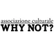 Associazione Culturale "Why Not?" Thumbnail