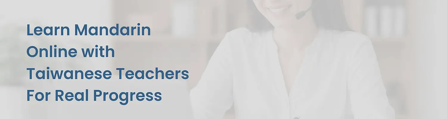 Online 1-on-1 Mandarin Lessons with Taiwanese Teachers