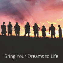 Bring Your Dreams to Life