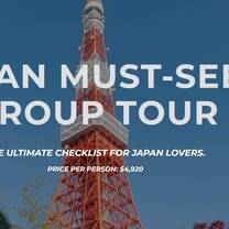  Japan MUST-SEES group tour     The ultimate checklist for Japan lovers.  Price Per Person: $4,920